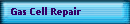 Gas Cell Repair